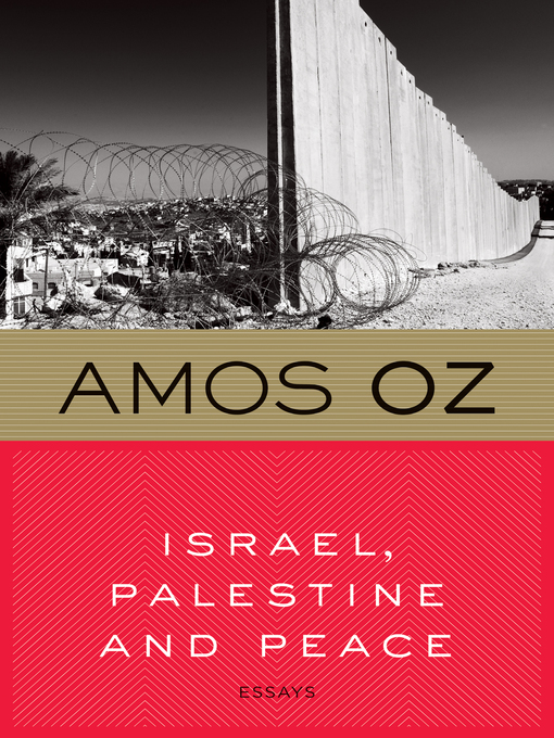 Title details for Israel, Palestine and Peace by Amos Oz - Available